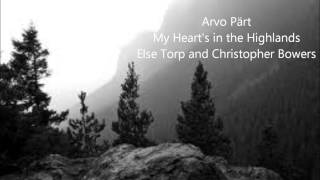 Arvo Pärt  My Heart's in the Highlands  Else Torp and Christopher Bowers