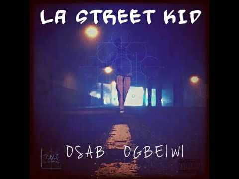 Osab Ogbeiwi - LA STREET KID FULL ALBUM ( Directors Cut)