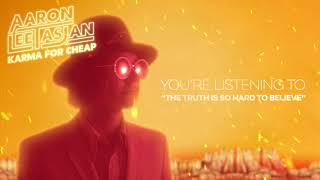 Aaron Lee Tasjan - &quot;The Truth Is So Hard To Believe&quot; [Audio Only]