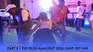 Download lagu PART 2 | THE BLISS HANGOUT JUMP OFF 2026 MIXTAPE | SITY THA DJ mp3