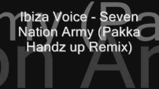 Ibiza Voice - Seven Nation Army (Pakka Handz up Remix)