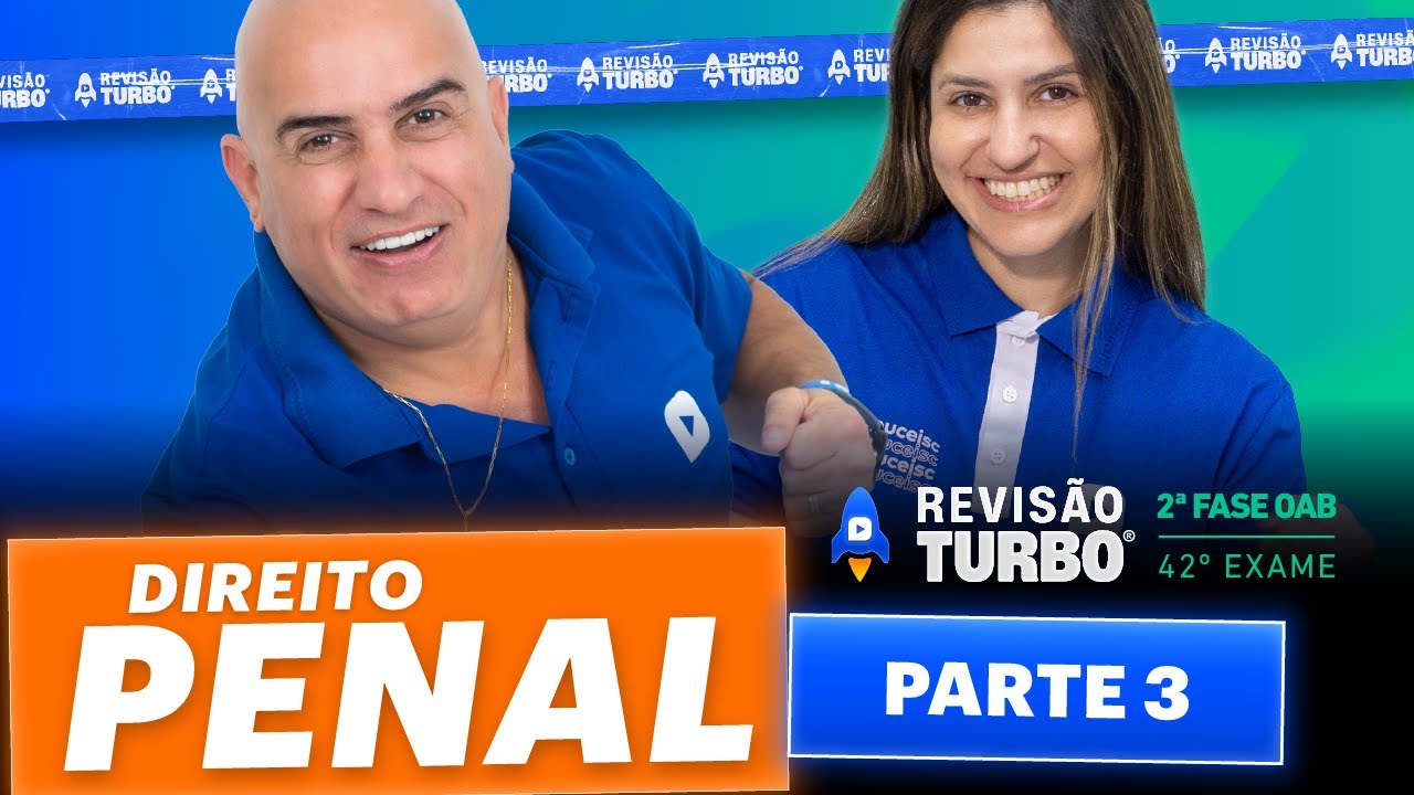 Revisão Turbo 2ª Fase 42º Exame | Direito Penal (Parte 3)