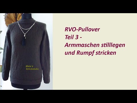 Ragmela 24 - Teil 3 von 4 - RVO-Pullover,  Armmaschen stilllegen, Rumpf stricken