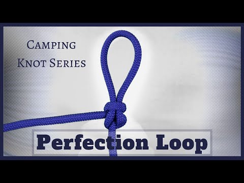 The Perfection Loop-Camping Knot Series: Could this be the perfect knot?