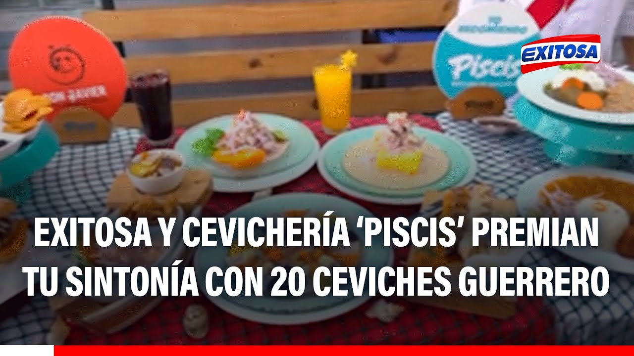 🔴🔵 Exitosa y cevichería 'Piscis' premian tu sintonía con 20 ceviches Guerrero