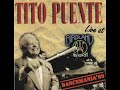TITO PUENTE   A DONDE VAS  LIVE