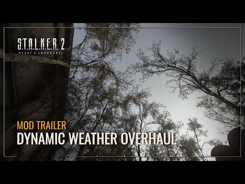 S.T.A.L.K.E.R. 2 — Dynamic Weather Overhaul Mod Trailer