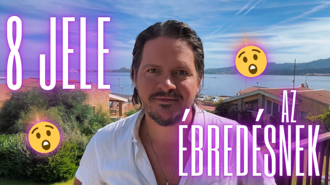 8 JELE ANNAK, HOGY FELÉBREDTÉL (semmi baj nincs veled - csak FELÉBREDTÉL 😇)