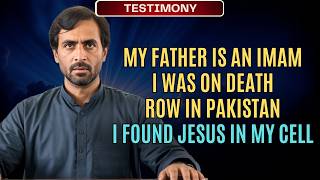 My Father Is an Imam. I Was Accused of Blasphemy in Pakistan. I Found Jesus in Prison | Testimony