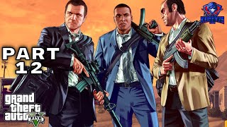 Grand Theft Auto 5 / GTA 5 Walkthrough Gameplay Part 12 - (FULL GAME)
