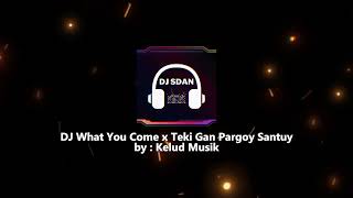 Download lagu DJ WHAT YOU COME X TEKI GAN PARGOY SANTUY JEDAG JEDUG MENGKANE VIRAL TIKTOK BY KELUD MUSIC mp3 Download lagu DJ WHAT YOU COME X TEKI GAN PARGOY SANTUY JEDAG JEDUG MENGKANE VIRAL TIKTOK BY KELUD MUSIC mp3