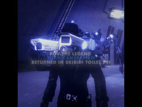Titan Cameraman Returns In Skbidi Toilet 79🔥I Skibidi Toilet #edit