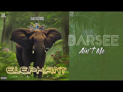 Barsee - Ain't Me