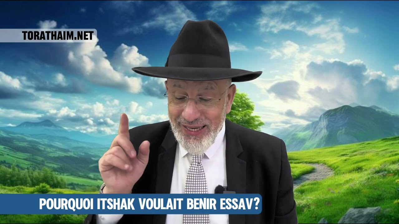 Pourquoi Itshak voulait benir Essav? Yom ouledet sameah pour Laura Rahel bat Mazal