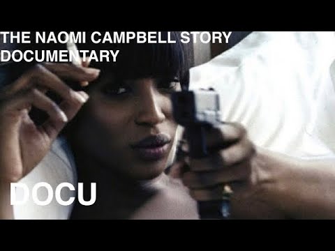 NAOMI CAMPBELL: SUPERMODEL BEHAVIOR | DOCUMENTARY (EXTENDED)