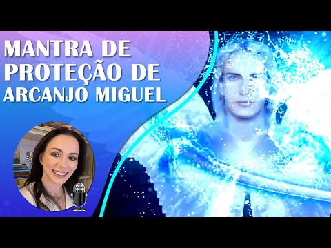MANTRA DE PROTEÇÃO | ARCANJO MIGUEL | PRÁTICA DIÁRIA AO ACORDAR E ANTES DE DORMIR