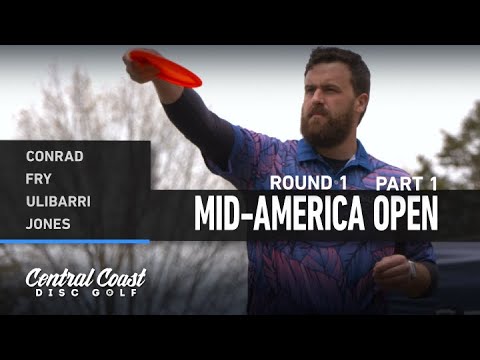 2021 Mid-America Open - Round 1 Part 1 - Conrad, Fry, Ulibarri, Jones