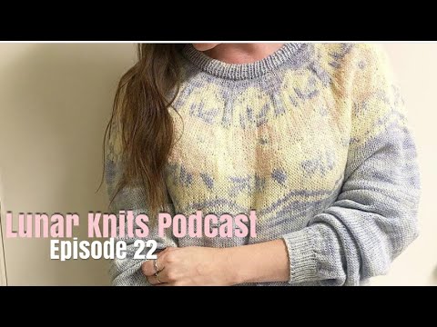 Lunar Knits Podcast Episode 22: The Lost Knitting Mojo