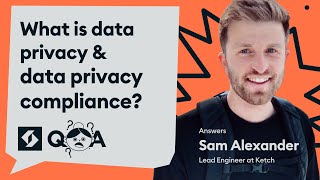 What is data privacy and what is data privacy compliance?