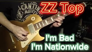 **ZZ TOP - I&#39;m Bad I&#39;m Nationwide (guitar cover WITH BOTH SOLOS)**