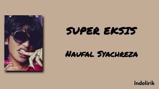 Download lagu SUPER EKSIS - Naufal Syachreza | Lirik Lagu mp3