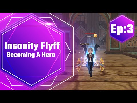 Insanity Flyff - Becoming A Hero (Ep:3)