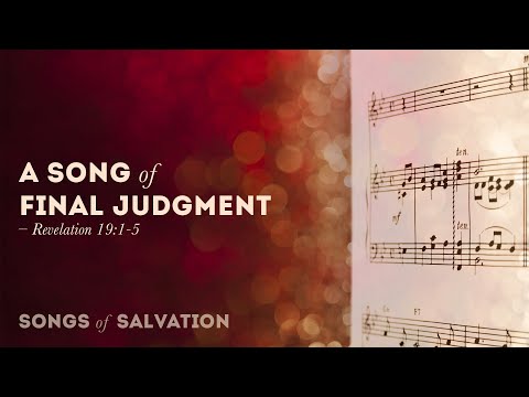 Ryan Kelly, "A Song of Final Judgment" - Revelation 19:1-5