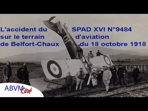 the accident of SPAD XVI N9484 on the grounds of Belfort Chaux on October 18, 1918