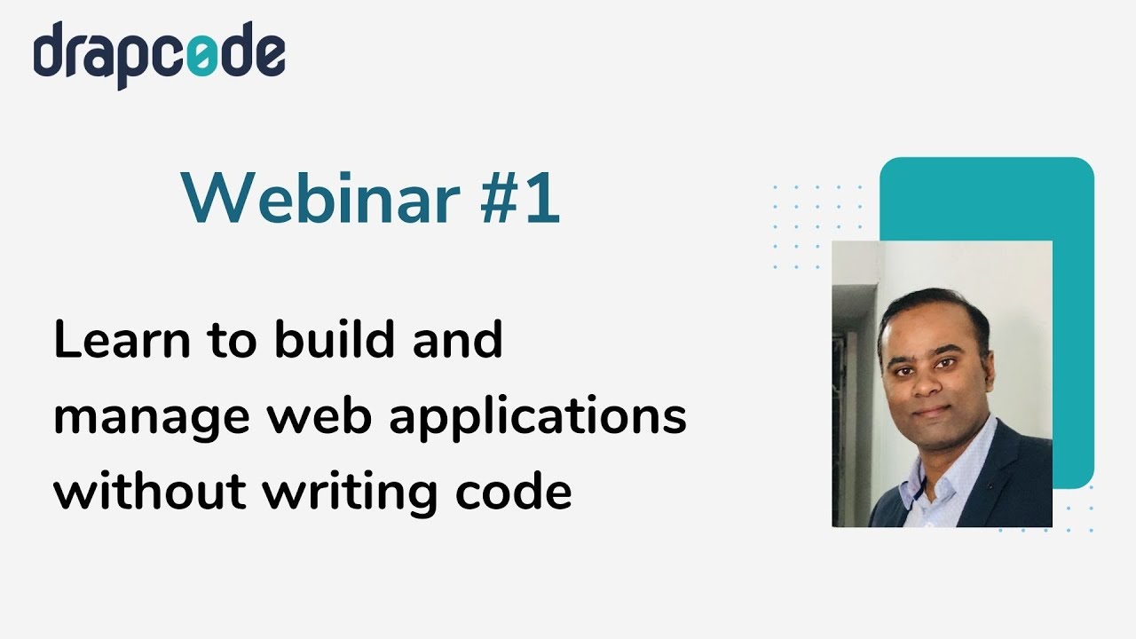 Webinar #1 - Learn to build and manage web applications without writing code