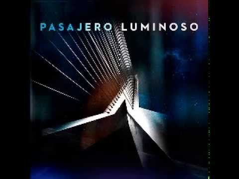 Pasajero Luminoso - Pasajero Luminoso -2014- Disco Completo