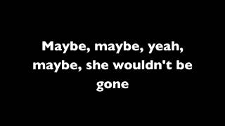 She Wouldn&#39;t be gone-Blake Shelton