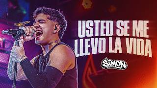 SIMON // Usted Se Me Llevó La Vida (En Vivo)