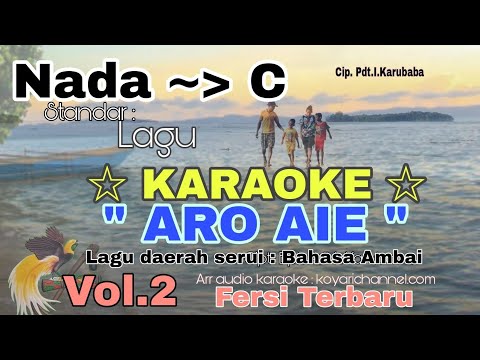 Lagu karaoke Aro Aie.  Cipt Pastor. I . Karubaba. Bahasa Ambai . Vol ke - 2.  Nada standar C.