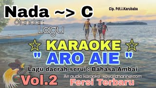 Download lagu Lagu karaoke Aro Aie.  Cipt Pastor. I . Karubaba. Bahasa Ambai . Vol ke - 2.  Nada standar C. mp3