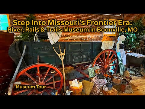 Exploring Boonville’s River, Rails & Trails Museum | Missouri Frontier & Railroad History