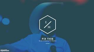 Fix This - Soran (Yodeling Kid Remix) (Lyrics)