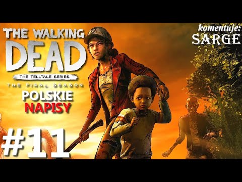 Zagrajmy w The Walking Dead: The Final Season PL odc. 11 - Zepsute zabawki | Epizod III