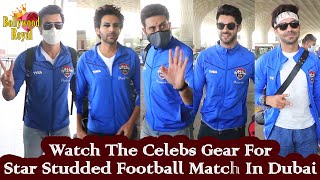 Watch The Celebs Gear For Star Studded Football Match In Dubai