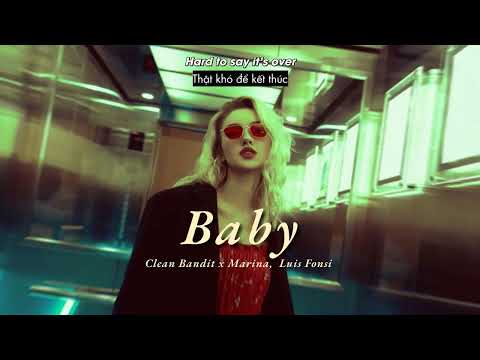 Vietsub | Baby - Clean Bandit (feat. Marina & Luis Fonsi) | Lyrics Video