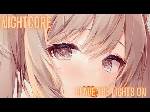 Nightcore - Leave The Lights On