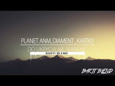 Planet ANM x Diament x Kartky - Do Ukrycia Nie Mam Nic (Barti Blend)