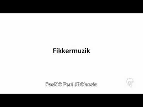 PasMC feat JBClassic Fikkermuzik