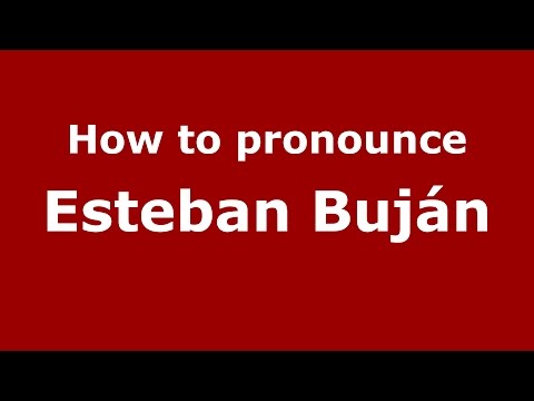 How to pronounce Esteban Buján (Spanish/Argentina) - PronounceNames.com
