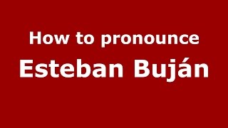 How to pronounce Esteban Buján