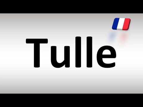 How to Pronounce Tulle (French)