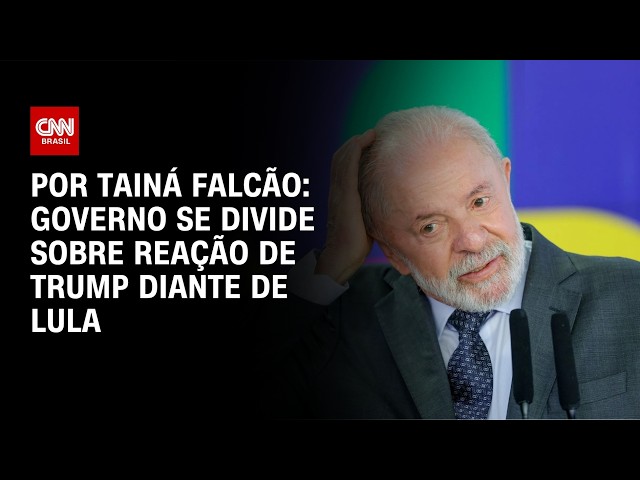 Governo se divide sobre reação de Trump em visita de Lula | BASTIDORES CNN