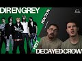 First Time Listening DIR EN GREY - DECAYED CROW // Mindblow extremo