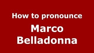 How to pronounce Marco Belladonna