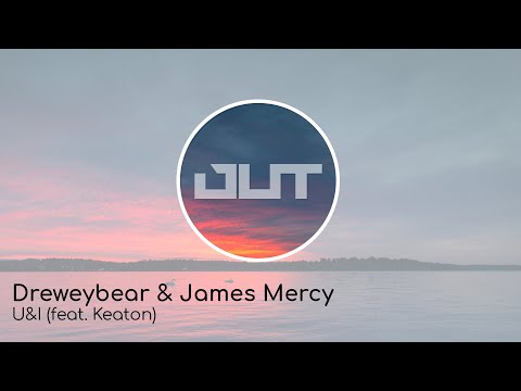 Dreweybear & James Mercy -  U&I (feat. Keaton)