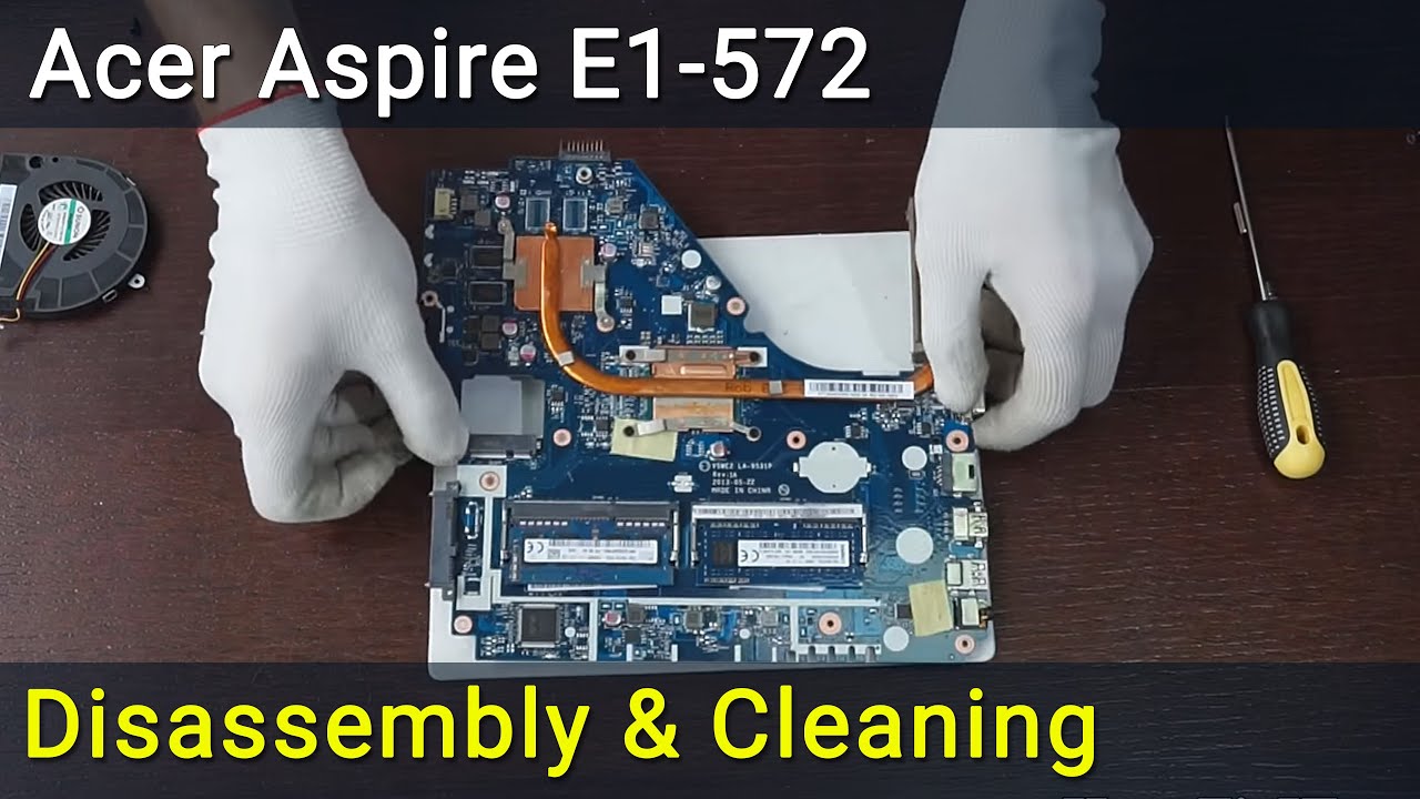 Acer Aspire E1-572 Disassembly, Fan Cleaning, and Thermal Paste Replacement Guide